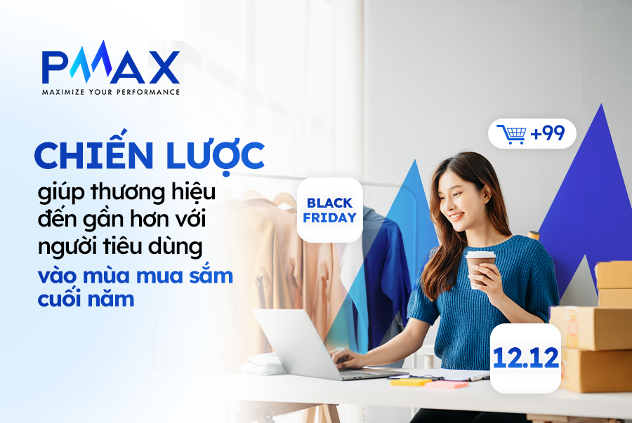 Chiến lược giúp thương hiệu đến gần hơn với người tiêu dùng vào mùa mua sắm cuối năm