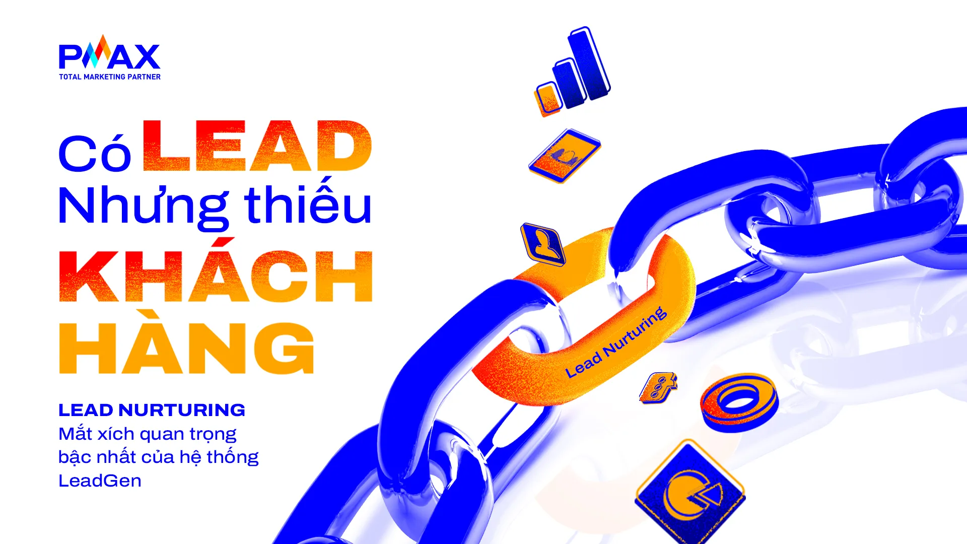 Lead Nurturing - mắt xích cuối cùng quan trọng bậc nhất trong công thức tăng trưởng Lead Generation