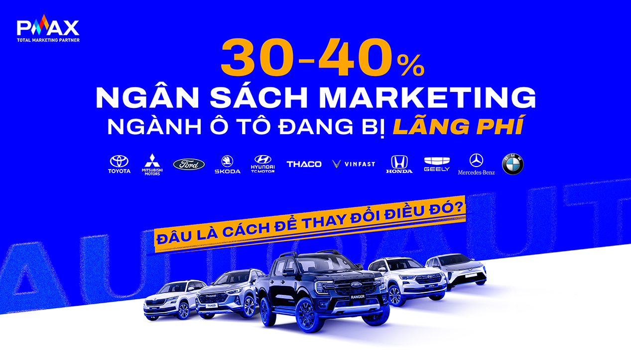 30-40% ngân sách Marketing ngành ô tô đang bị lãng phí. Đâu là cách để thay đổi điều đó